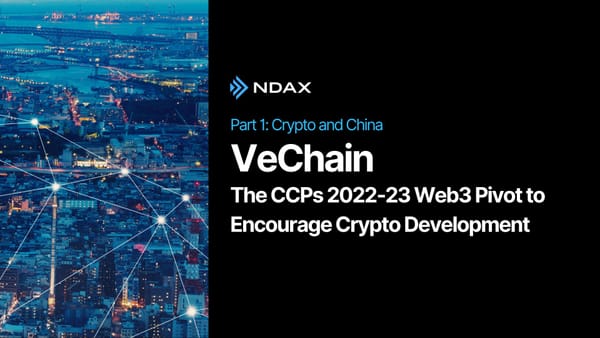 VeChain, China & the CCPs 2022-23 Web3 Pivot to Encourage Crypto Development: Part I