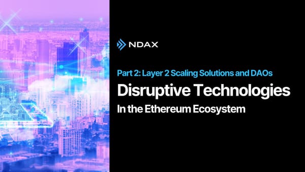 The Most Disruptive Technologies in the Ethereum Ecosystem - Part 2