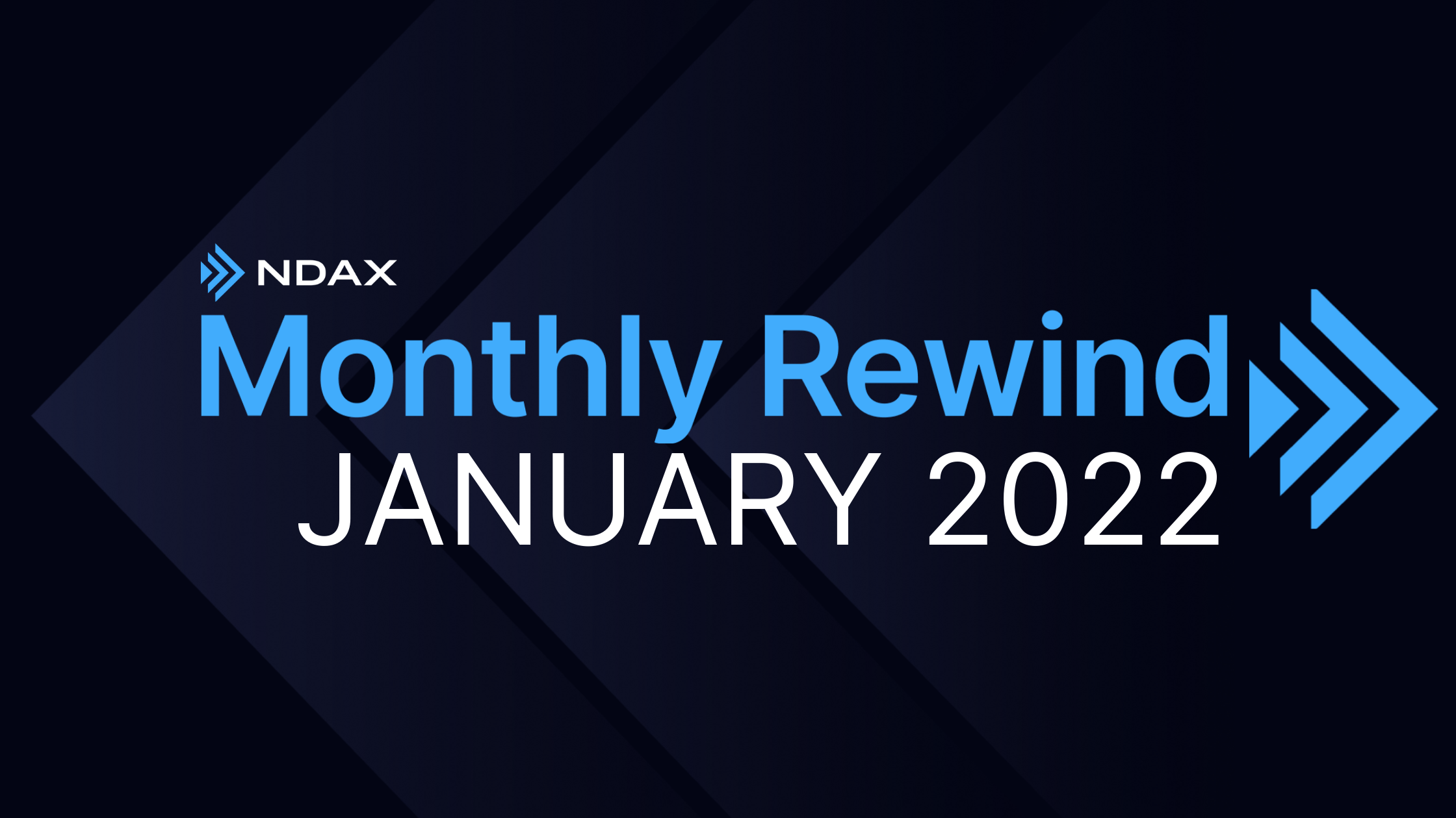 NDAX Monthly Rewind - January 2022