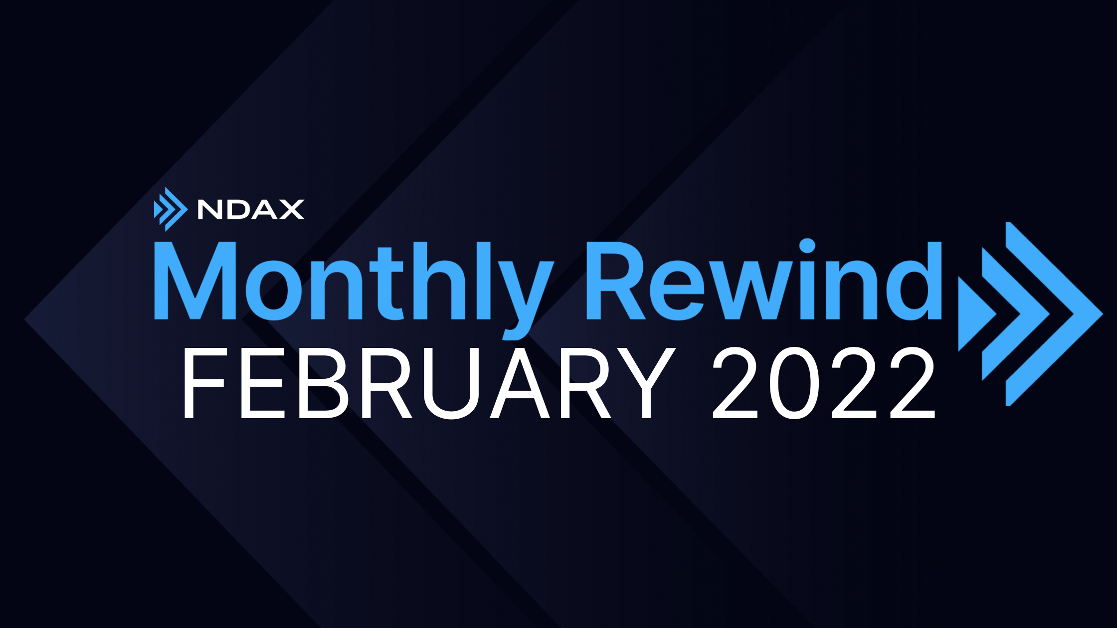 NDAX Monthly Rewind - February 2022