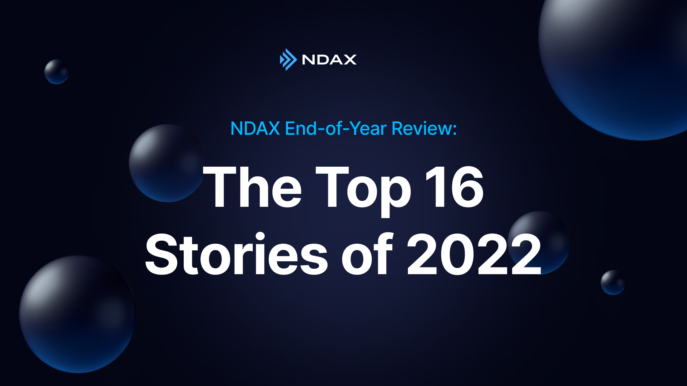 NDAX End-of-Year Review: 
The Top Sixteen Stories of 2022