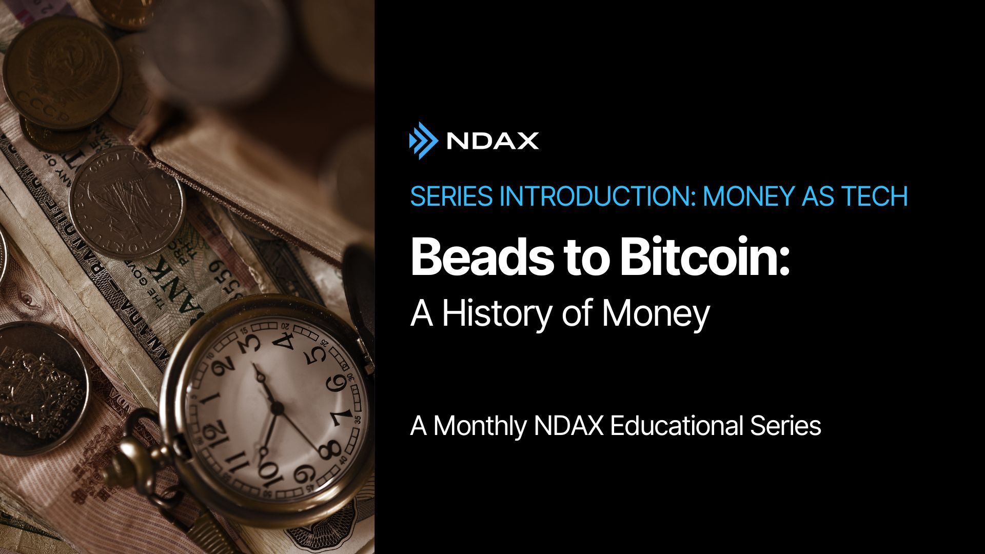 BEADS TO BITCOIN  Series Introduction: Money as Tech - Who Benefits?
