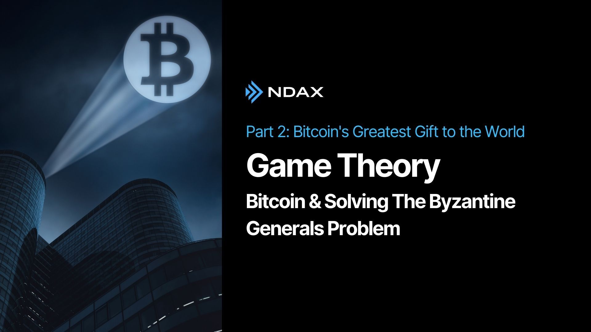 Part 2: Bitcoin's Greatest Gift to the World: Solving the Byzantine Generals Problem
