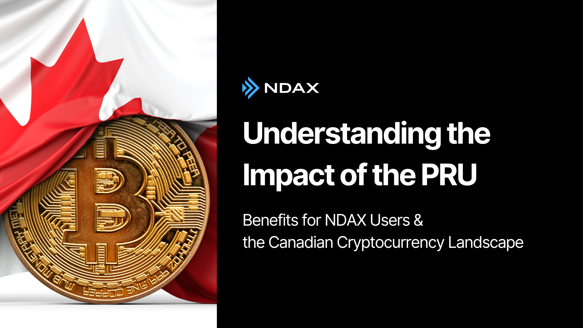 Understanding the Impact of the PRU: Benefits for NDAX Users and the Canadian Cryptocurrency Landscape