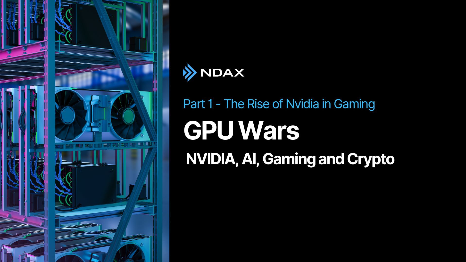 GPU Wars: NVIDIA, AI, Gaming and Crypto. Part 1 - The Rise of Nvidia in Gaming
