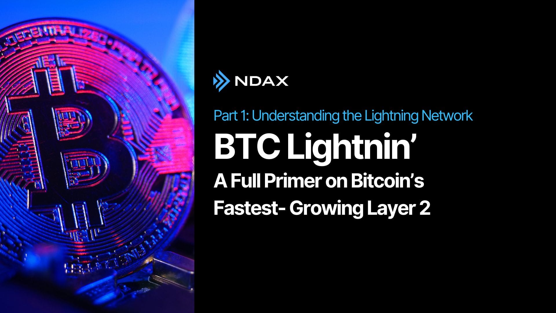 BTC Lightnin’: A Full Primer on Bitcoin’s Fastest-Growing Layer 2