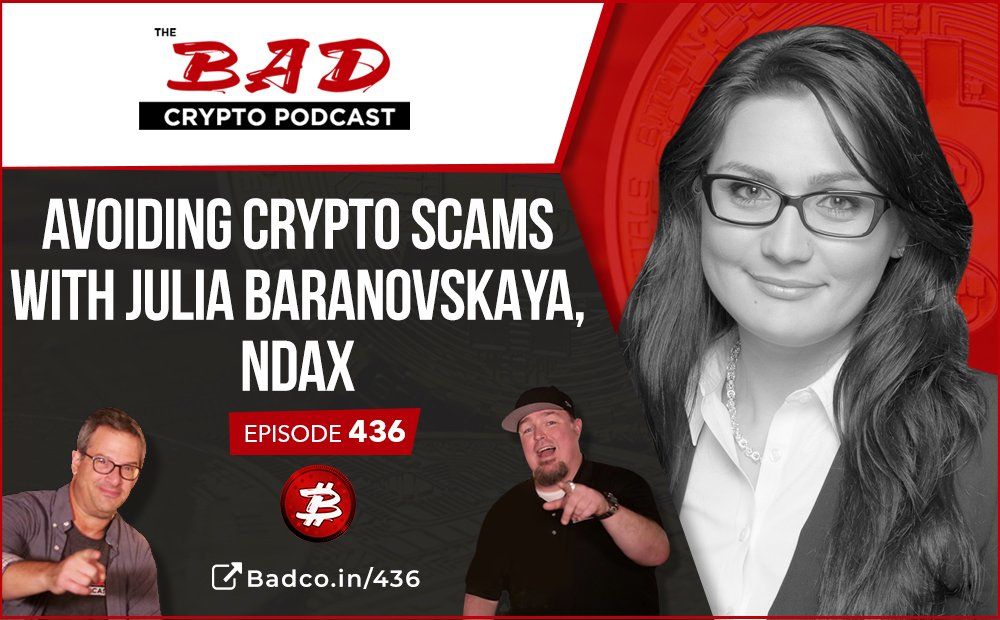 Bad Crypto Podcast: Avoiding Crypto Scams