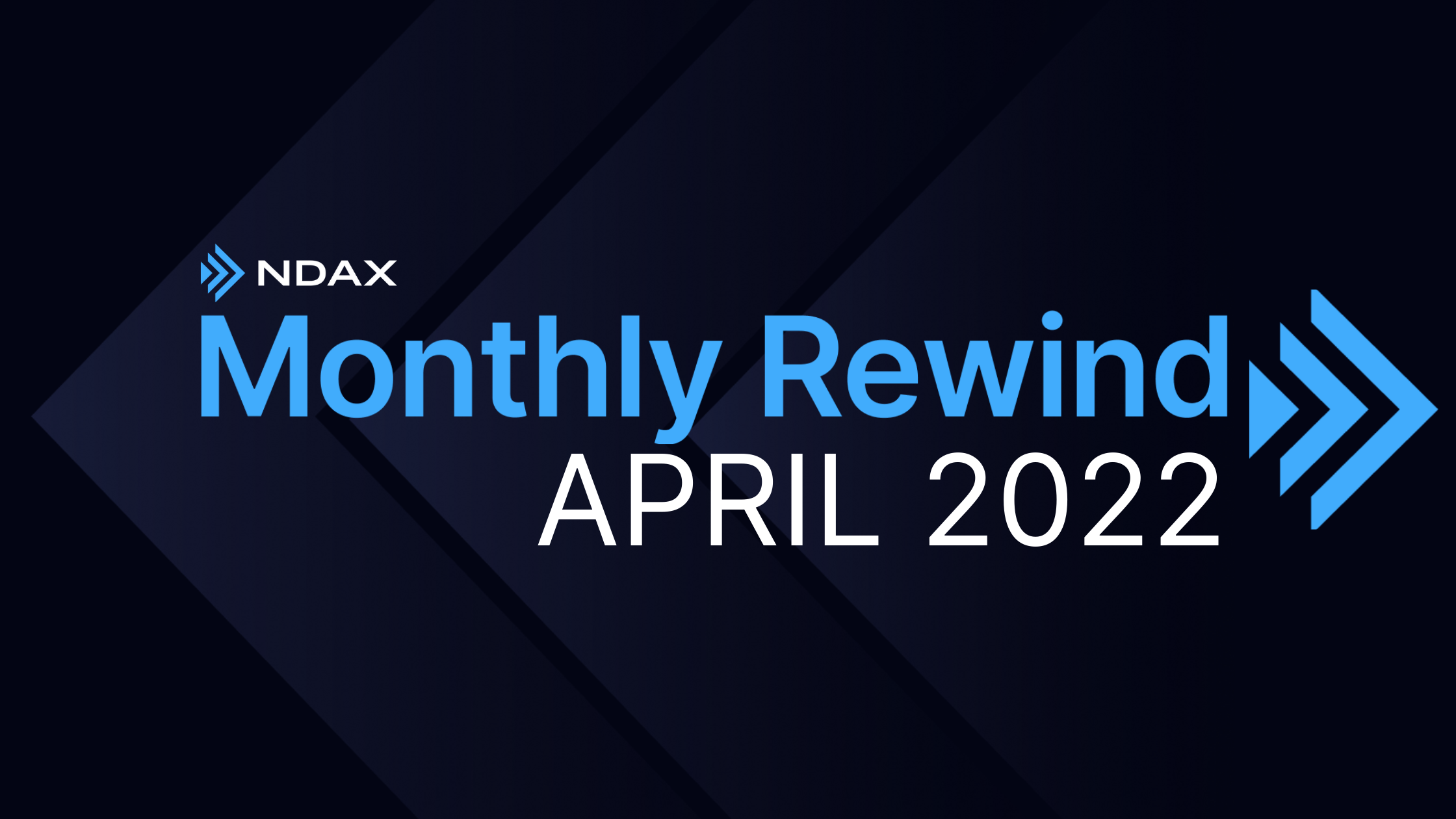 NDAX Monthly Rewind - April 2022