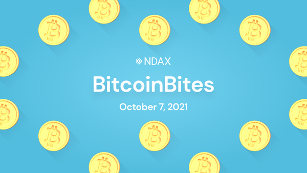 BitcoinBites: 5 BTC stories you should know – October 7th, 2021