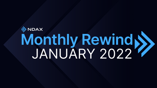 NDAX Monthly Rewind - January 2022